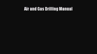 Read Air and Gas Drilling Manual Ebook Free