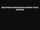 Read High Frequency Switching Power Supplies: Theory and Design Ebook Free