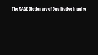 Read The SAGE Dictionary of Qualitative Inquiry PDF Free