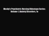 [PDF] Mosby's Psychiatric Nursing Videotape Series: Volume 1 Anxiety Disorders 1e [PDF] Online