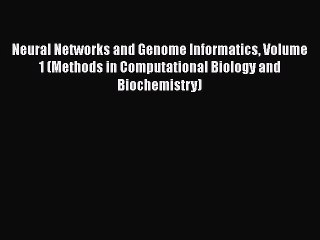 [PDF] Neural Networks and Genome Informatics Volume 1 (Methods in Computational Biology and