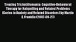 [PDF] Treating Trichotillomania: Cognitive-Behavioral Therapy for Hairpulling and Related Problems