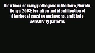 PDF Diarrhoea causing pathogens in Mathare Nairobi Kenya-2003: Isolation and identification