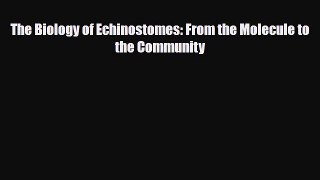 Download The Biology of Echinostomes: From the Molecule to the Community Ebook