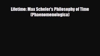 Download Lifetime: Max Scheler's Philosophy of Time (Phaenomenologica) PDF Book Free