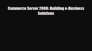 [PDF] Commerce Server 2000: Building e-Business Solutions Download Online