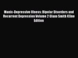 PDF Manic-Depressive Illness: Bipolar Disorders and Recurrent Depression Volume 2 Glaxo Smith