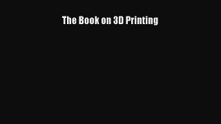 Download The Book on 3D Printing PDF Free