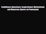 [PDF] Confidence Quotations: Inspirational Motivational and Humorous Quotes on Powerpoint Download