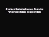 [PDF] Creating a Mentoring Program: Mentoring Partnerships Across the Generations Download