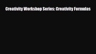[PDF] Creativity Workshop Series: Creativity Formulas Download Online