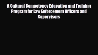 [PDF] A Cultural Competency Education and Training Program for Law Enforcement Officers and