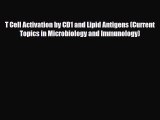 PDF T Cell Activation by CD1 and Lipid Antigens (Current Topics in Microbiology and Immunology)