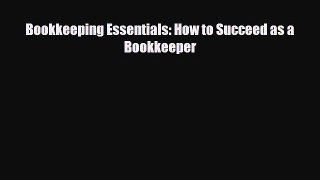[PDF] Bookkeeping Essentials: How to Succeed as a Bookkeeper Read Online
