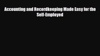 [PDF] Accounting and Recordkeeping Made Easy for the Self-Employed Download Online
