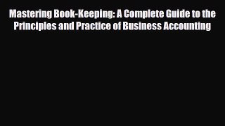 [PDF] Mastering Book-Keeping: A Complete Guide to the Principles and Practice of Business Accounting