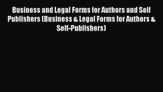 Read Business and Legal Forms for Authors and Self Publishers (Business & Legal Forms for Authors