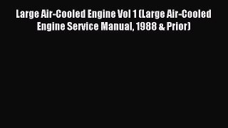 Read Large Air-Cooled Engine Vol 1 (Large Air-Cooled Engine Service Manual 1988 & Prior) Ebook