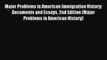 Read Major Problems in American Immigration History: Documents and Essays 2nd Edition (Major