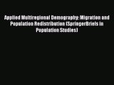Read Applied Multiregional Demography: Migration and Population Redistribution (SpringerBriefs