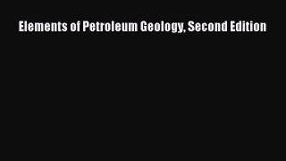 Download Elements of Petroleum Geology Second Edition PDF Online