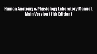 PDF Human Anatomy & Physiology Laboratory Manual Main Version (11th Edition) PDF Book Free