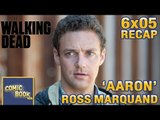 Ross Marquand (Aaron) Recaps The Walking Dead 6x05: 