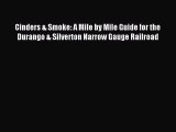 Read Cinders & Smoke: A Mile by Mile Guide for the Durango & Silverton Narrow Gauge Railroad