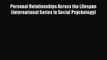 [Download] Personal Relationships Across the Lifespan (International Series in Social Psychology)