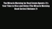 Read The Miracle Morning for Real Estate Agents: It's Your Time to Rise and Shine (The Miracle