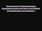 Read Enterprise Social Technology: Helping Organizations Harness the Power of Social Media