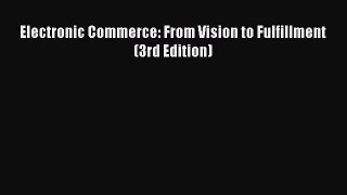 Download Electronic Commerce: From Vision to Fulfillment (3rd Edition) PDF Online