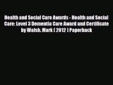 [PDF] Health and Social Care Awards - Health and Social Care: Level 3 Dementia Care Award and