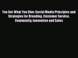 Read You Get What You Give: Social Media Principles and Strategies for Branding Customer Service