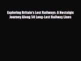 [PDF] Exploring Britain's Lost Railways: A Nostalgic Journey Along 50 Long-Lost Railway Lines