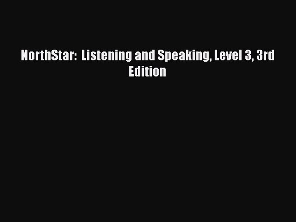 [PDF] NorthStar:  Listening and Speaking Level 3 3rd Edition Download Full Ebook