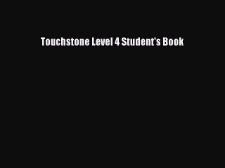 [PDF] Touchstone Level 4 Student's Book Download Full Ebook