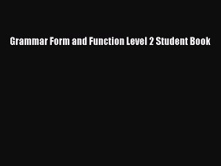 [PDF] Grammar Form and Function Level 2 Student Book Download Online