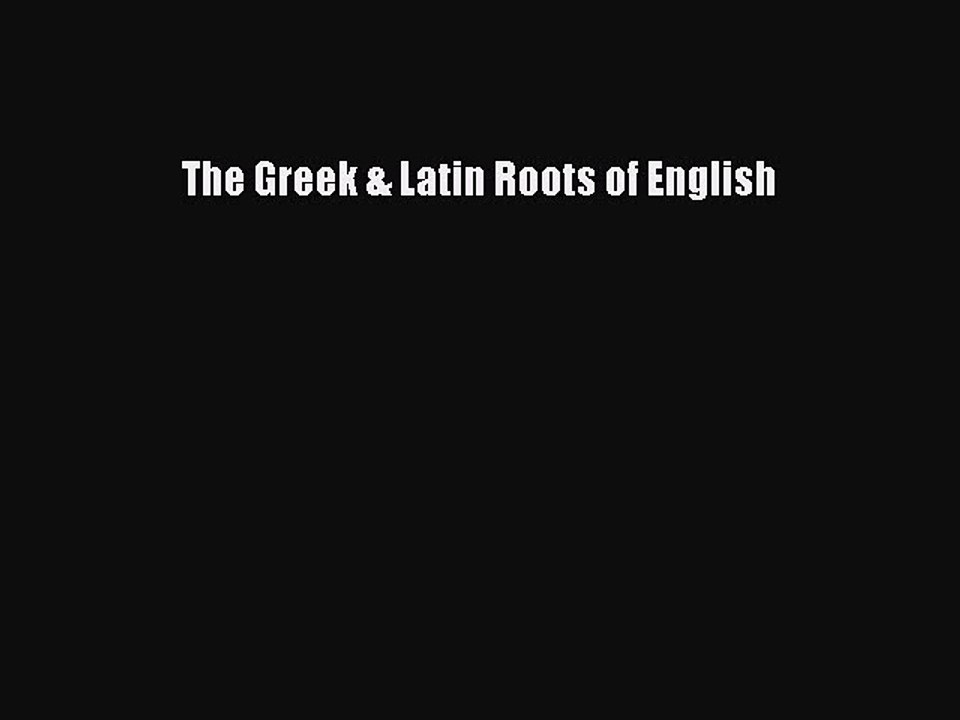 [PDF] The Greek & Latin Roots of English Read Full Ebook
