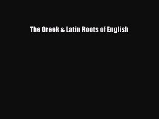 [PDF] The Greek & Latin Roots of English Read Full Ebook