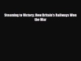 [PDF] Steaming to Victory: How Britain's Railways Won the War Read Online