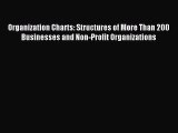 Read Organization Charts: Structures of More Than 200 Businesses and Non-Profit Organizations
