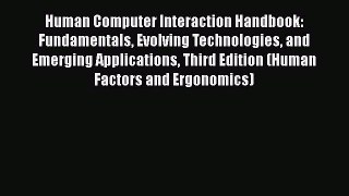 Read Human Computer Interaction Handbook: Fundamentals Evolving Technologies and Emerging Applications