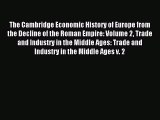 Read The Cambridge Economic History of Europe from the Decline of the Roman Empire: Volume