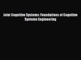 Download Joint Cognitive Systems: Foundations of Cognitive Systems Engineering PDF Free