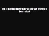 Read Lionel Robbins (Historical Perspectives on Modern Economics) Ebook Free