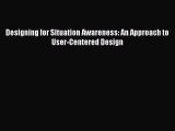 Download Designing for Situation Awareness: An Approach to User-Centered Design PDF Free