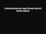 Download L'interpretazione dei sogni (Grandi classici) (Italian Edition) [Download] Online