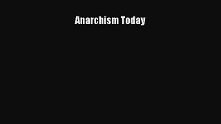 Download Anarchism Today Ebook Free