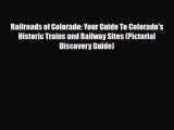 [PDF] Railroads of Colorado: Your Guide To Colorado's Historic Trains and Railway Sites (Pictorial